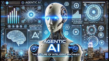 🚀 Agentic AI: The Future of Intelligent Machines! 🤖