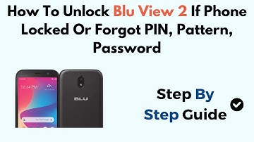 How To Unlock Blu View 2  If Phone Locked Or Forgot PIN, Pattern, Password