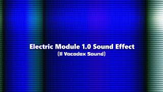 Electric Module 1.0 Sound Effect