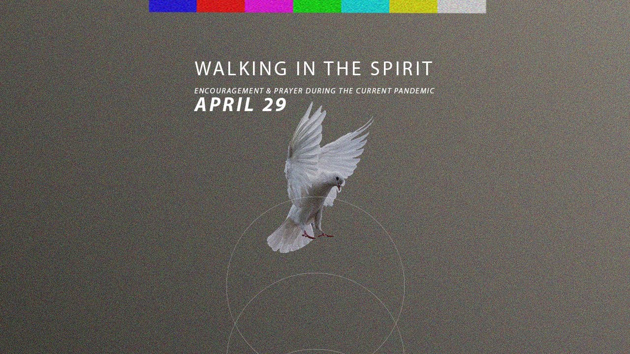 Walking In The Spirit | April 29