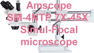 Amscope SM-4NTP 7X-45X Simul-Focal Stereo microscope unbox, set up and test for SM soldering work.