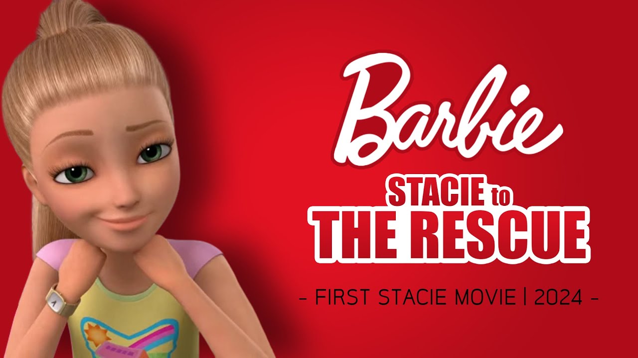 NEW! Barbie Stacie to the Rescue (2024) First Barbie movie that