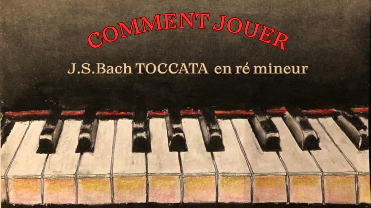 Comment jouer Toccata en ré mineur de J.S.Bach