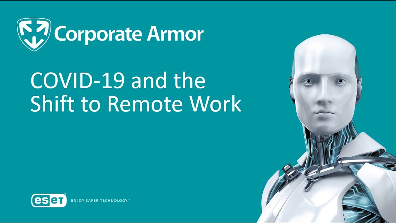 Protecting Your Remote Workforce Today with ESET Webinar Recording ...