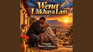 Umama, Wena Ulikhaya