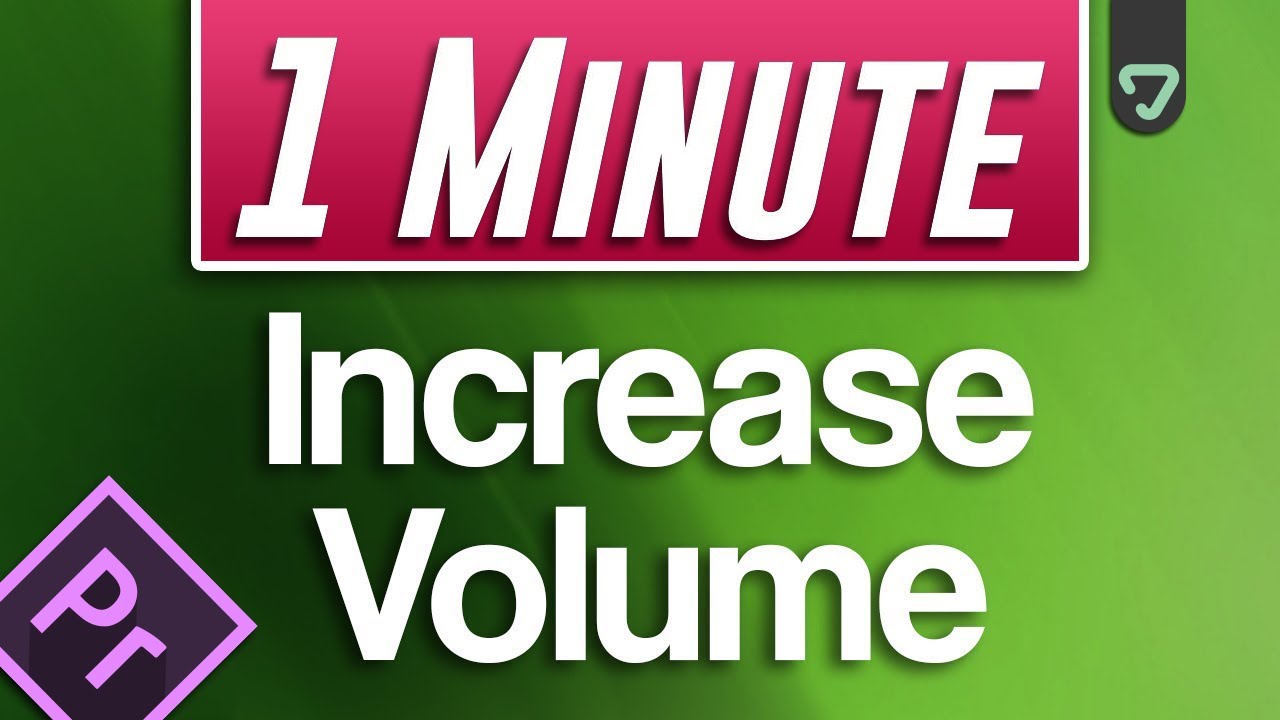 Increase volume