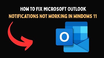How to Fix Microsoft Outlook Notifications Not Working in Windows 11