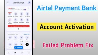 Airtel Payment Bank Me Account Activation Is Failed Problem Solve