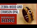 Creating a Zebra Wood and Crushed Crimson Opal Ring