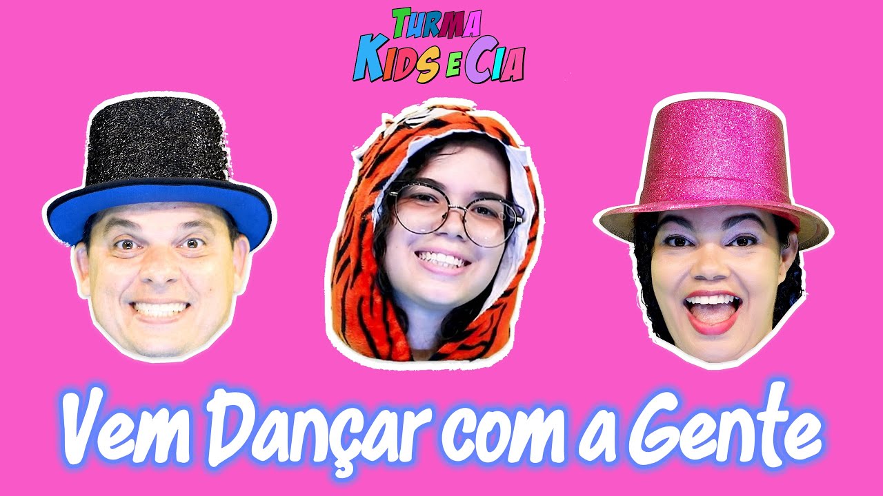 VEM DANÇAR COM A GENTE ♪ Turma Kids e Cia