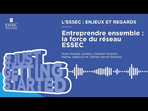 Episode 2 : Entreprendre ensemble : la force du réseau ESSEC | ESSEC enjeux et regards | Podcast