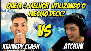 Kennedy clash ou Atchiin quem joga melhor com o mesmo deck no clash royale.