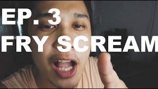 DAY #3 EP.3 Screaming Tutorial (FRY SCREAMING)