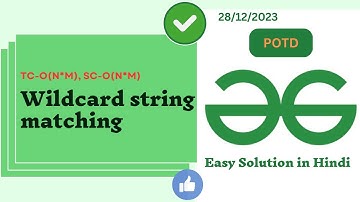 Wildcard string matching | GFG POTD| GeeksForGeeks| Problem of the Day | Java| Easy Solution