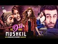 AE DIL HAI MUSHKIL Ranbir Kapoor Anushka Sharma Aishwarya Rai Full Romance Drama Film