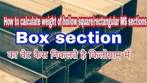 How to calculate weight of hollow square section|weight calculation of square hollow ms section