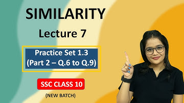 Similarity, Lect 7 | Practice Set 1.3 (Q.6-Q.9) | SSC Class10th Geometry | New Batch | Drashti Gada