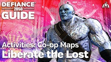 Liberate the Lost - Co-op Maps - Activities - Defiance 2050 Guide (PC 4K)