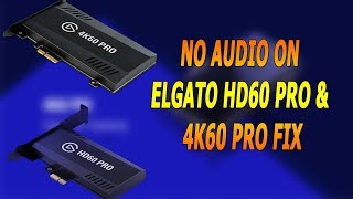 No audio on elgato hd60 pro & 4k60 pro fix (OBS & ELGATO SOFTWARE)