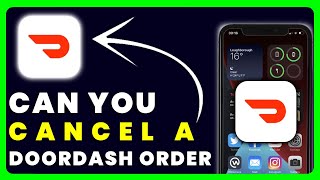 Can You Cancel A Doordash Order