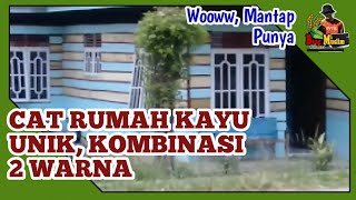 Cat Rumah Kayu Unik Belang Belang Kombinasi 2 Warna Youtube