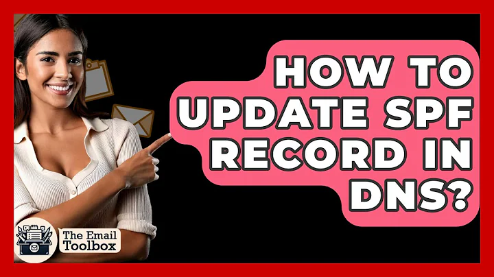 How To Update SPF Record In DNS? - TheEmailToolbox.com