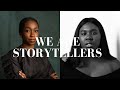 We are storytellers