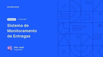 Scriptcase 9.3 - Sistema de Monitoramento de Entregas