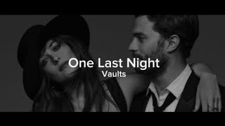 Vaults - One Last Night [Tradução]