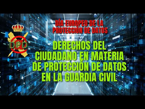 Derechos del ciudadano en materia de protección de datos en la Guardia Civil