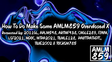 {Requested} How To Do Make Some AMLM859 Overdosed X