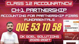 FUNDAMENTALS OF PARTNERSHIP | CH-1 | CLASS 12 | DK GOEL SOLUTIONS| Q 53-58 |TABLE SHOWING ADJUSTMENT screenshot 2