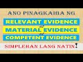 Relevant vs material vs competent evidence