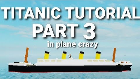 Plane crazy titanic tutorial part 3