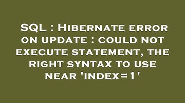 SQL : Hibernate error on update : could not execute statement, the right syntax to use near 