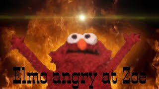 Elmo Is Angry At Zoe