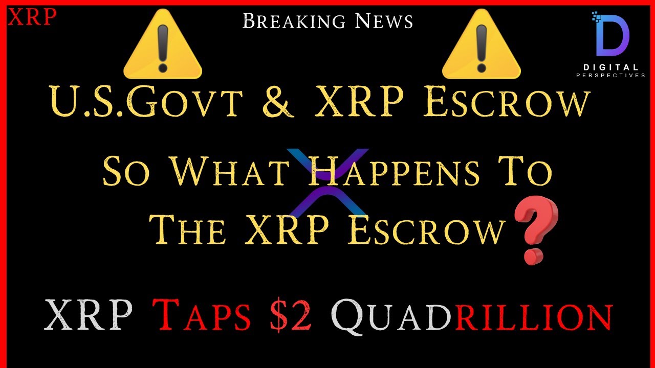 XRP - What About The XRP Escrow? - XRP Taps $2 Quadrillion For Settlement