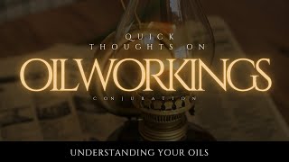 OIL WORKINGS | QUICK THOUGHTS