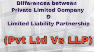 Major Differences between Private Limited Company & Limited Liability Partnership (Pvt. Ltd vs LLP) What To Constitute A Proprietorship Or Partnership Or Llp Or Pvt Ltd Co Ca Anita Agrawal
