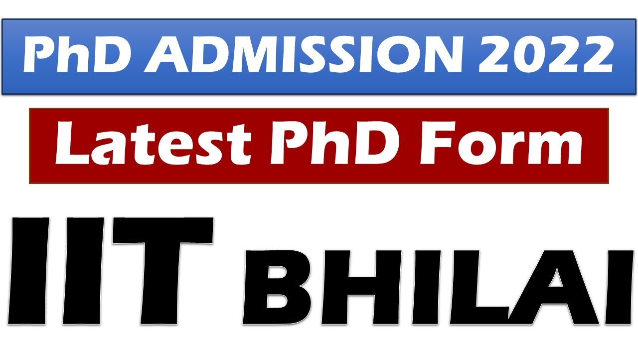 iit bhilai phd admission 2022 last date