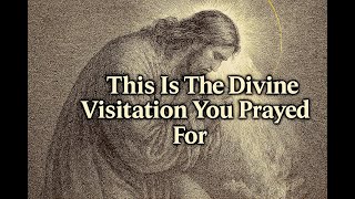 STOP SCROLLING - This Is the Divine Visitation You Prayed For