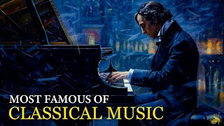 Most Famous of Classical Music | Chopin | Beethoven | Mozart | Bach