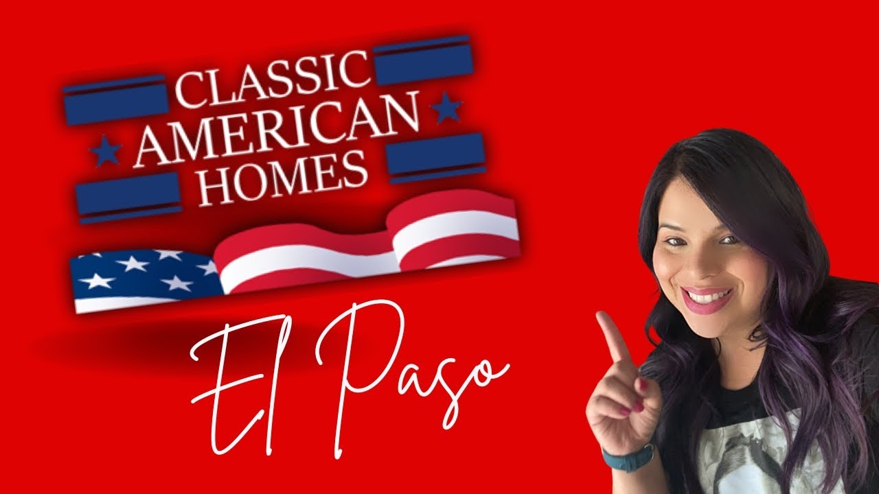 Classic American Homes El Paso YouTube