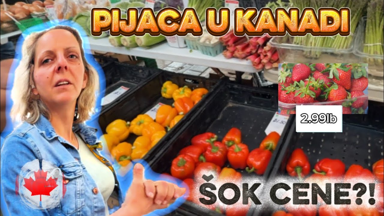 Obilazak KANADSKE PIJACE🇨🇦!!!CENE Voća i Povrća u Kanadi!Koliko Se Razlikuje Od BALKANA🇷🇸🇭🇷🇧🇦🇲🇰!!!