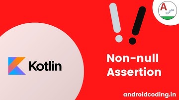 Kotlin : Non-Null assertion usage & example | Added Subtitles | android coding