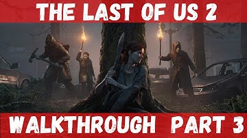 THE LAST OF US 2 Gameplay Walkthrough Part 3 FULL GAME [1080p HD PS4 PRO] - No Commentary