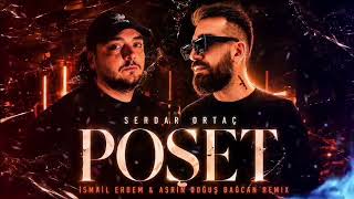 Serdar Ortaç - Poşet (İsmail Erdem & Asrın Doğuş Bağcan Remix)
