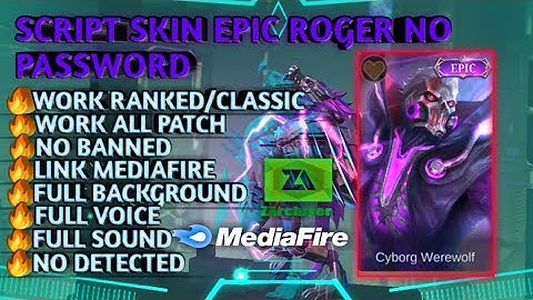 SCRIPT ROGER CYBORG WEREWOLF | EPIC | FULL EFFECT AND SOUND No Password | -MOBILE LEGENDS