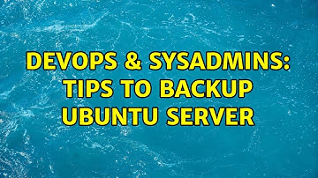 DevOps & SysAdmins: Tips to backup ubuntu server (3 Solutions!!)