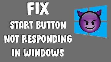 Quickly Fix: Start Button not working in Windows